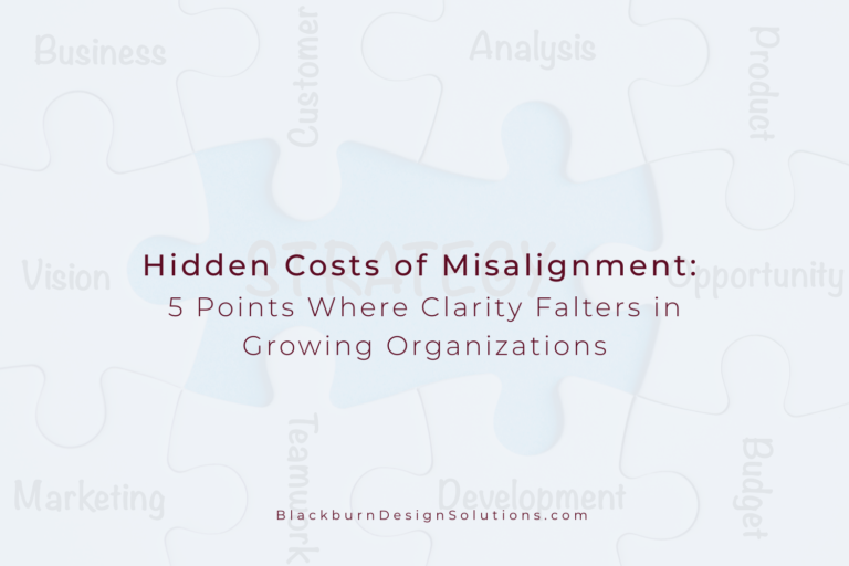 Hidden Costs of Misalignment: 5 Points Where Clarity Falters in Growing Organizations