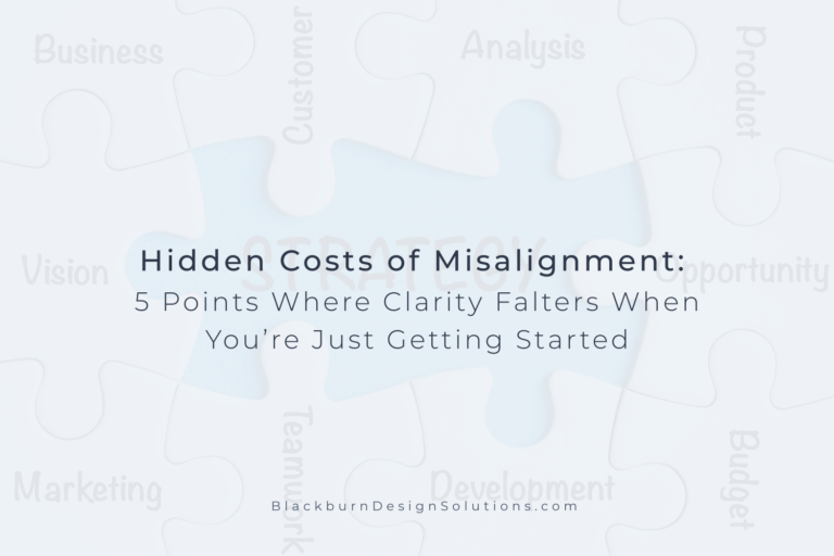 Hidden Costs of Misalignment: 5 Points Where Clarity Falters When You’re Just Getting Started
